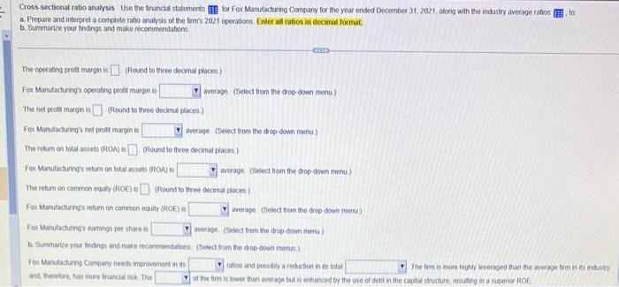 Prepare and interpret a complete ratio analysis of the fims's 2021 operations.