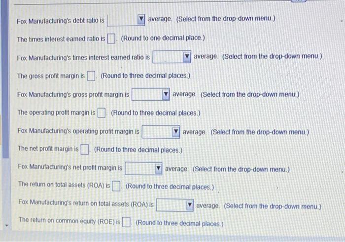 rato is (Round to two dedmal places) Fox Manufacturing's quick ratio is