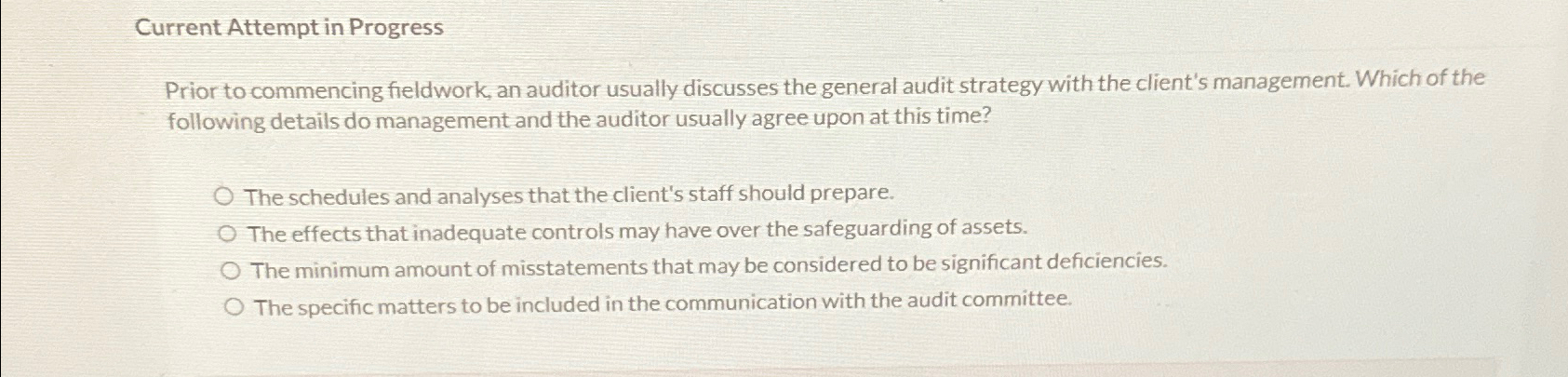  Current Attempt in Progress Prior to commencing fieldwork, an auditor usually