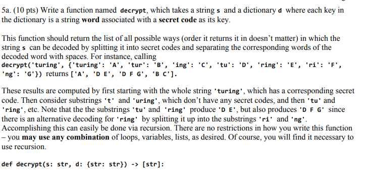 Python 5a. (10 pts) Write a function named decrypt, which takes a