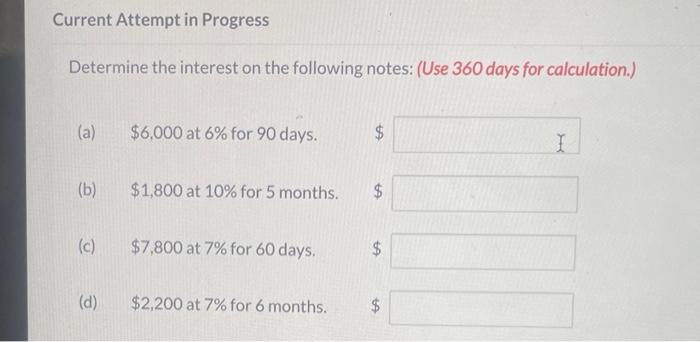  Determine the interest on the following notes: (Use 360 days for