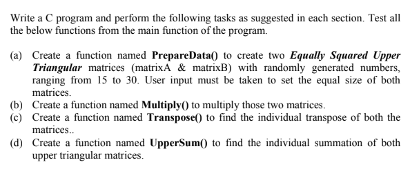 answer must put in c programming Write a C program and perform