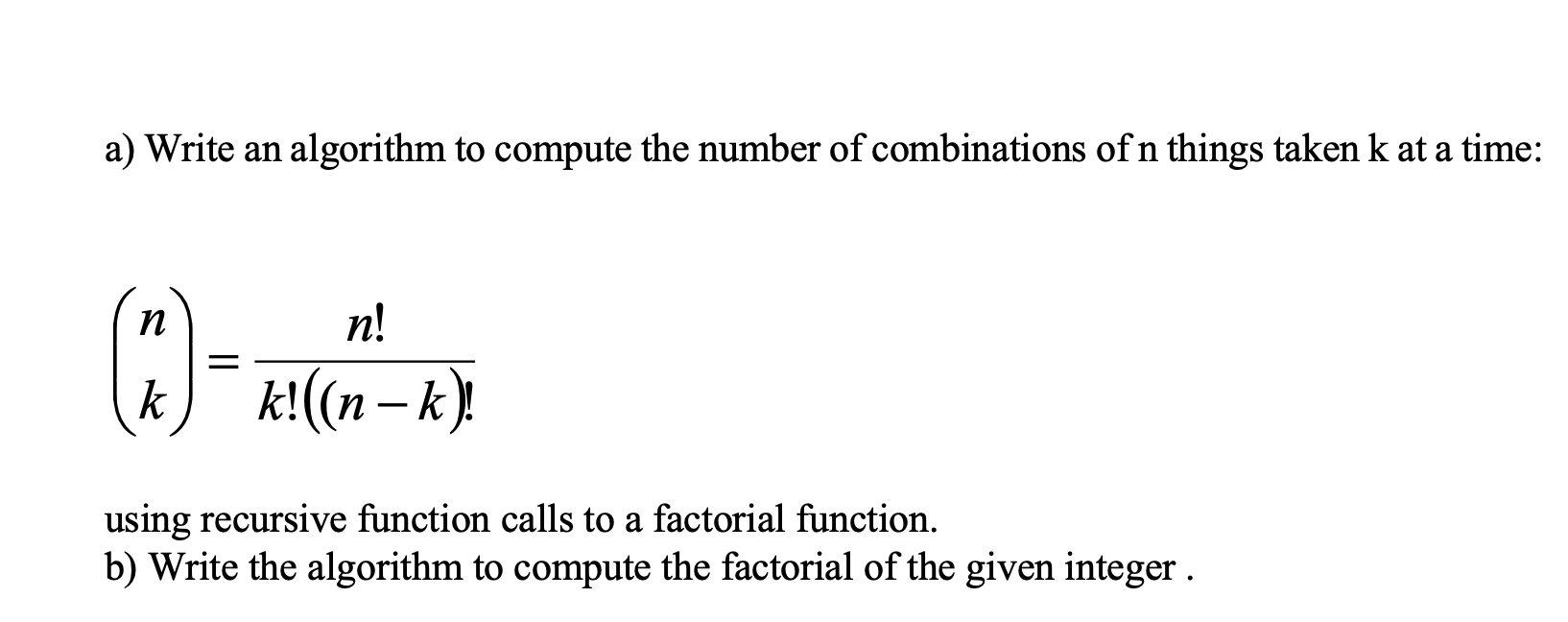 a) Write an algorithm to compute the number of combinations of