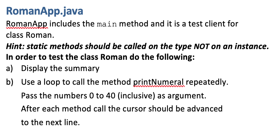 above. Pay special attention to the class name, method names, parameter lists,