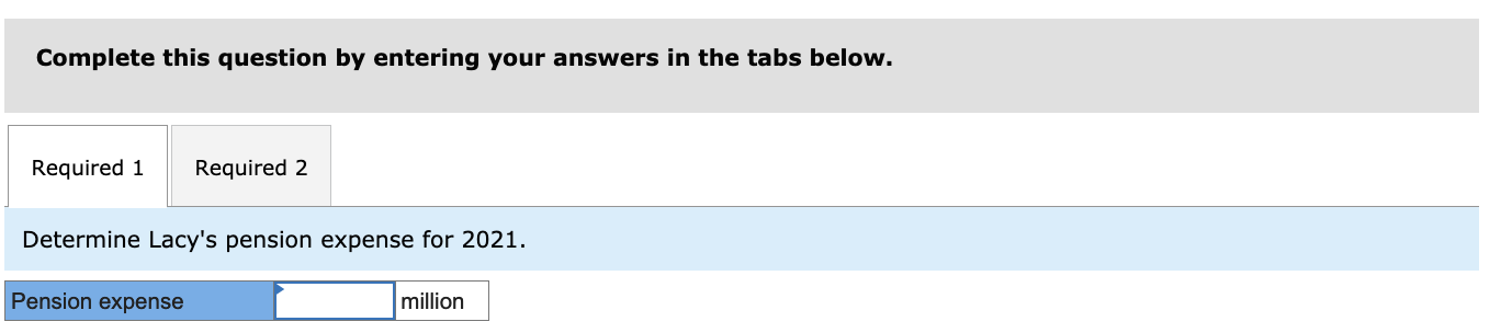 plan. At December 31, 2021, Lacy received the following information: Projected Benefit