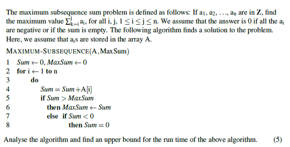 The maximum subsequence sum problem is defined as follows: If ai,