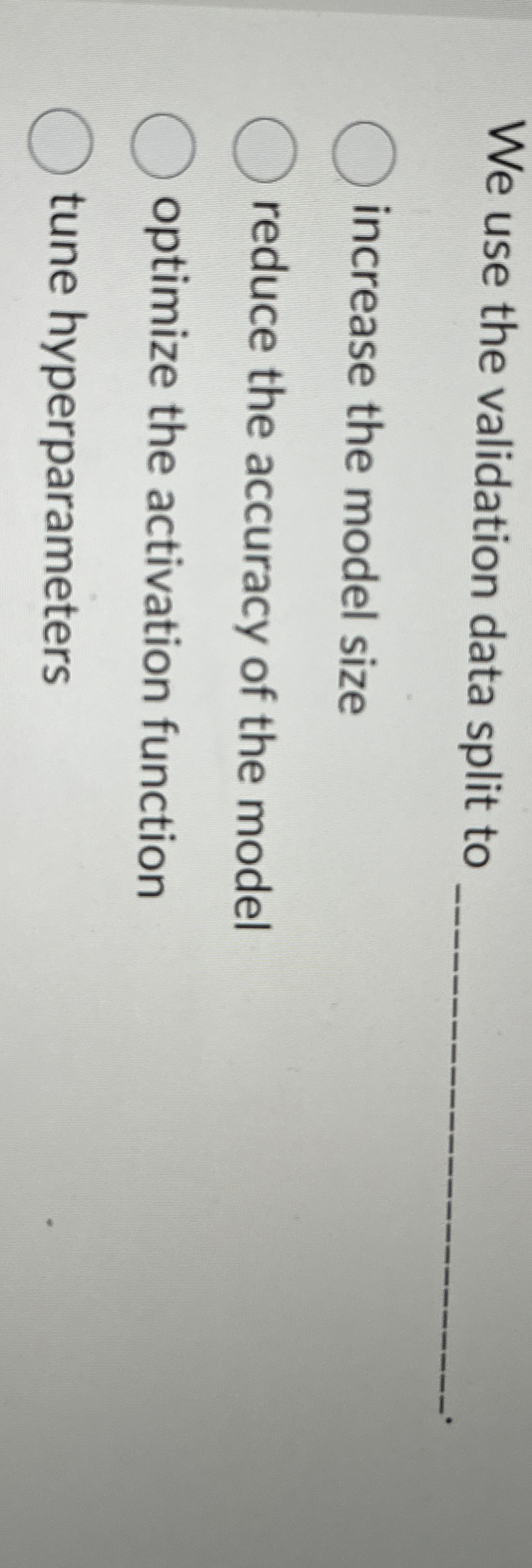  We use the validation data split to increase the model size