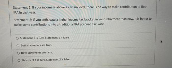  Statement 1: If your income is above a certain level, there