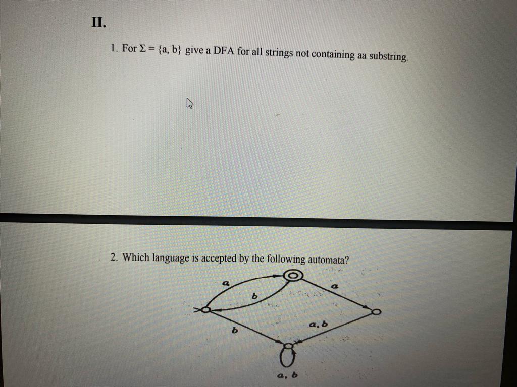  II. For ={a,b} give a DFA for all strings not containing