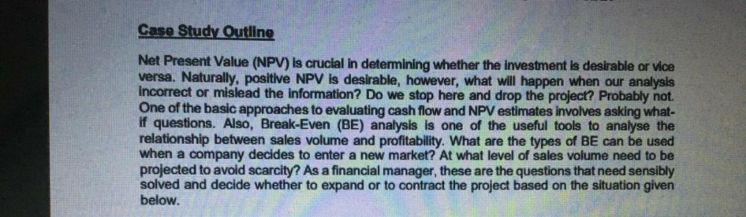  Case Study Outline Net Present Value (NPV) is crucial in determining