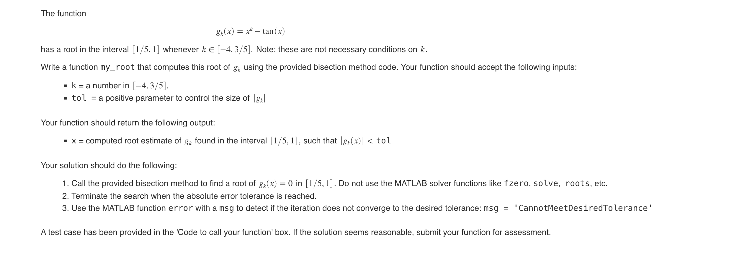 MATLAB exercise The function gk(x)=xktan(x) has a root in the interval [1/5,1]