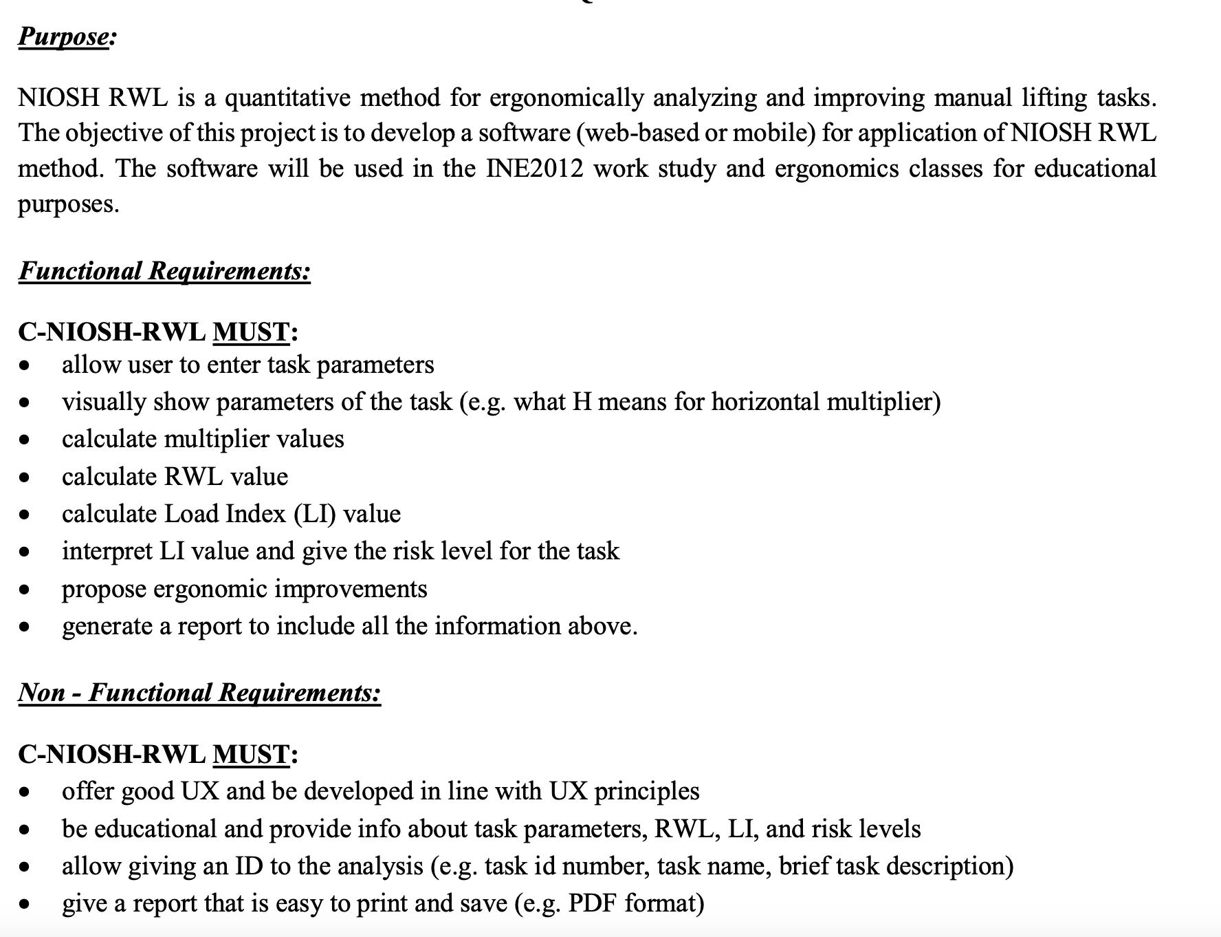  Purpose: NIOSH RWL is a quantitative method for ergonomically analyzing and