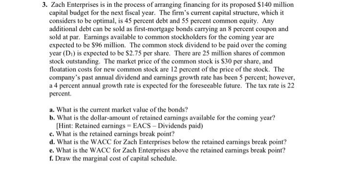 show all work, no excel please; Answer A-F 3. Zach Enterprises is