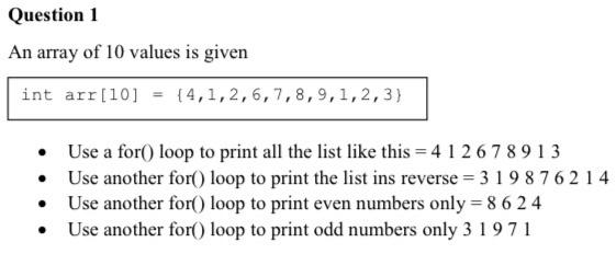 Question 1 An array of 10 values is given int arr[10]