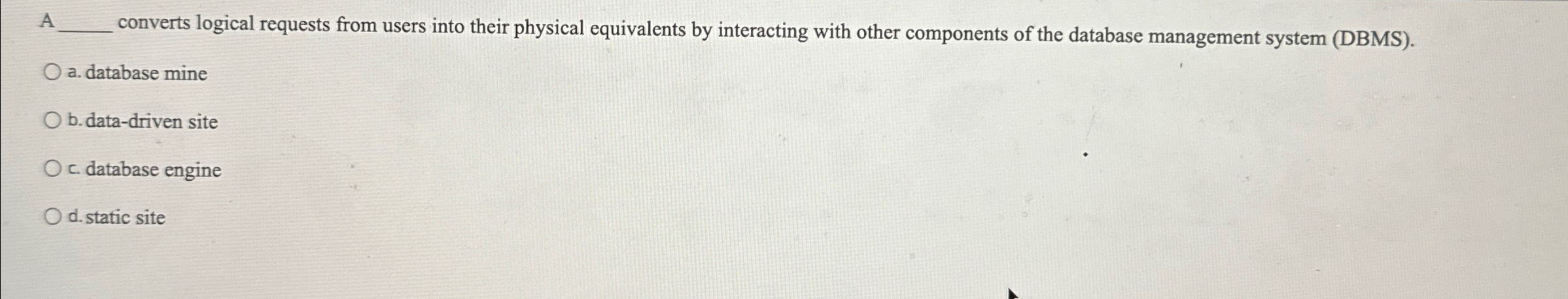  A q, converts logical requests from users into their physical equivalents