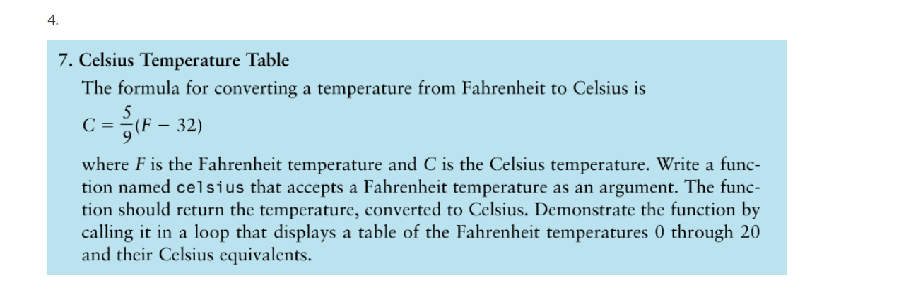 python 7. Celsius Temperature Table The formula for converting a temperature from