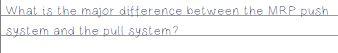 What is the major difference between the MRP push system and