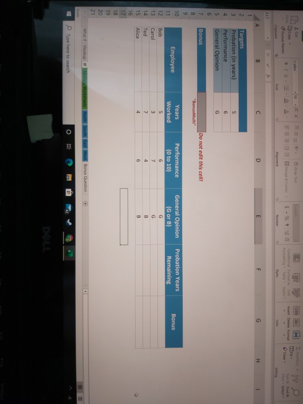 choose In Column G (Bonus), enter a formula that will calculate the