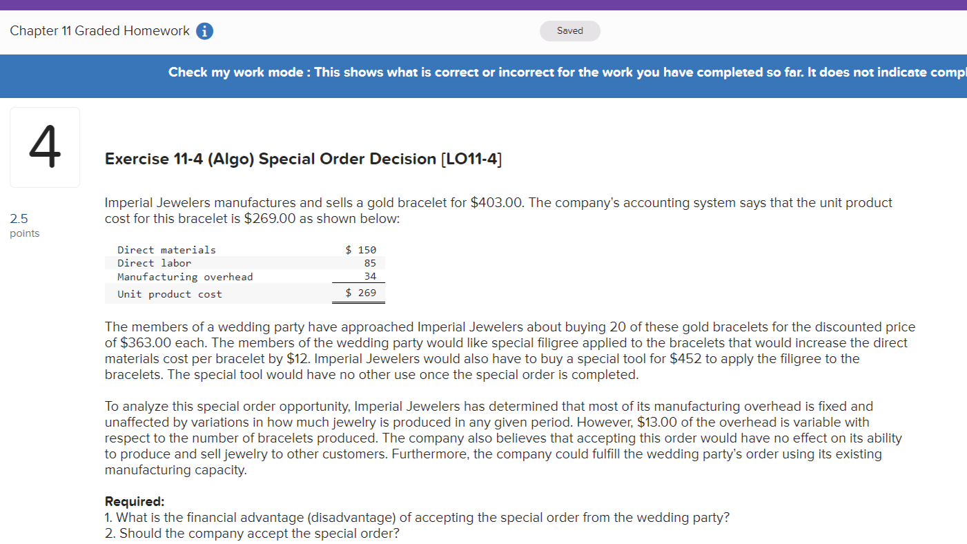  Exercise 11-4(Algo) Special Order Decision [LO11-4] Imperial Jewelers manufactures and sells