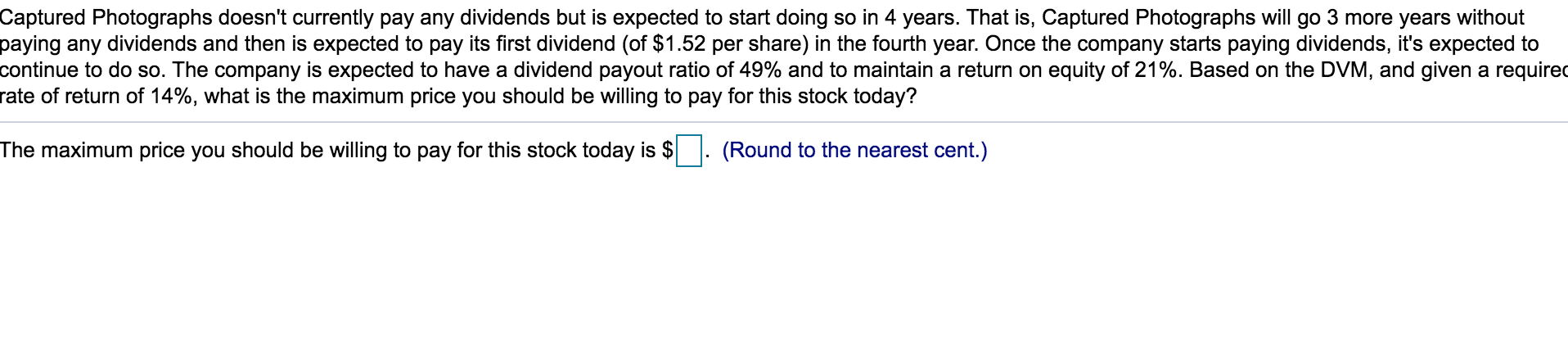 Captured Photographs doesn't currently pay any dividends but is expected to