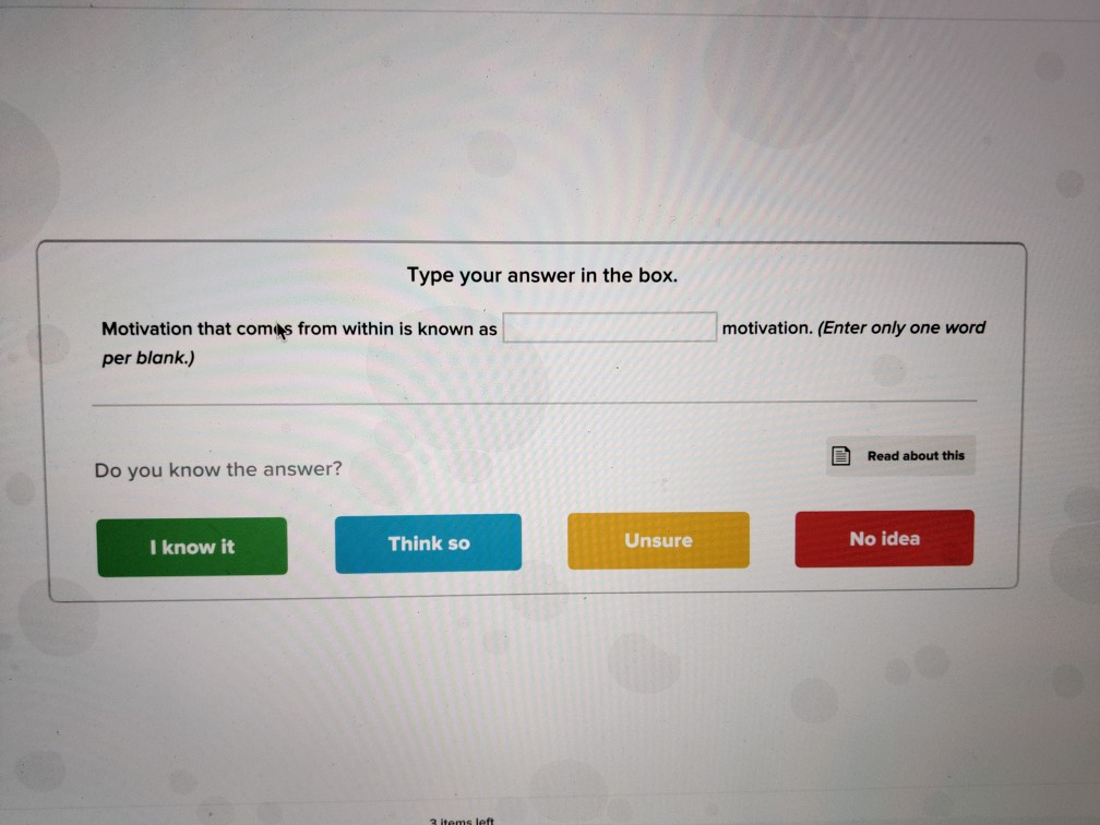  Type your answer in the box. Motivation that comas from within
