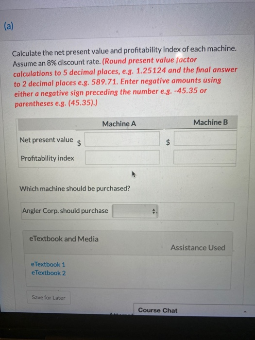 is considering purchasing one of two new processing machines. Either machine would