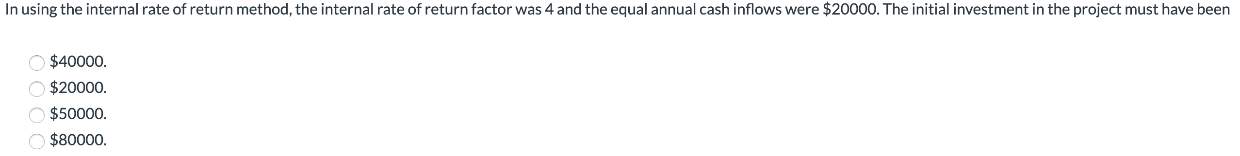  In using the internal rate of return method, the internal rate