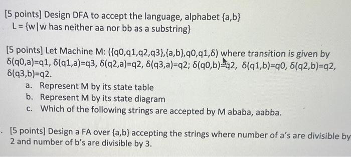 neither aa nop the language, alphabet {a,b} [5 points] Let Machine M:({q0,q1,q2,q3},{a,b},q0,q1,)
