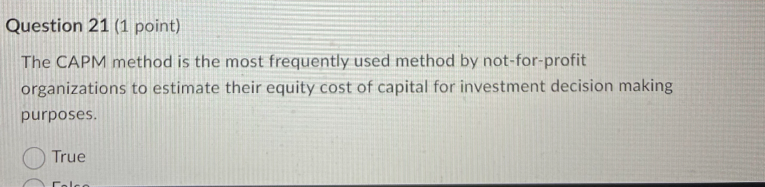  Question 21(1 point) The CAPM method is the most frequently used