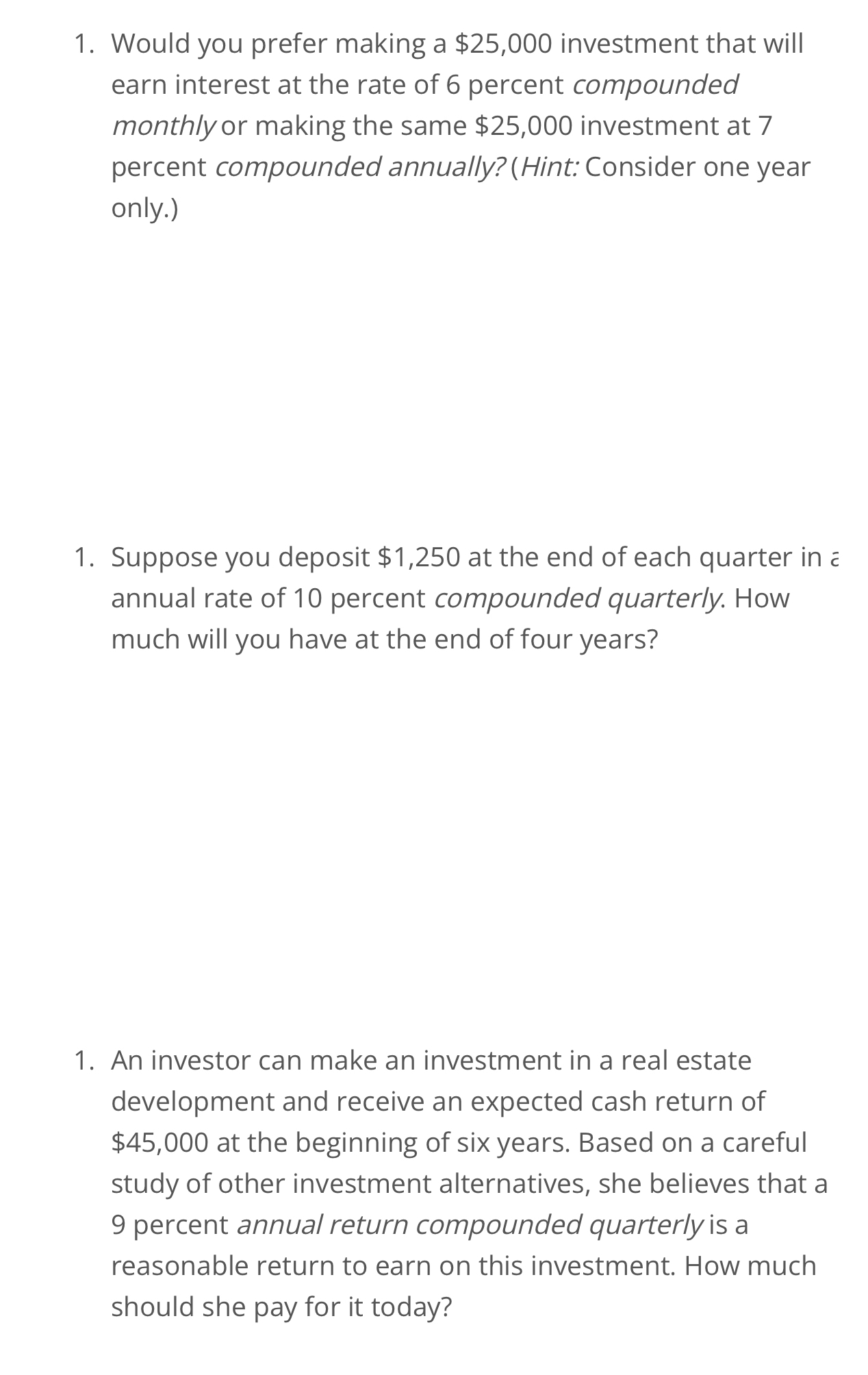  Would you prefer making a $25,000 investment that will earn interest