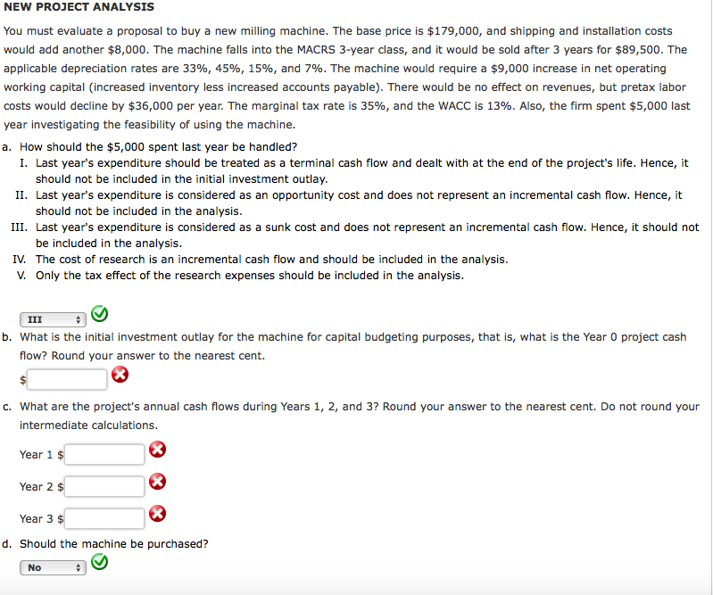  NEW PROJECT ANALYSIS You must evaluate a proposal to buy a
