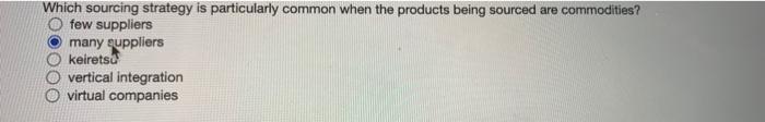  Which sourcing strategy is particularly common when the products being sourced