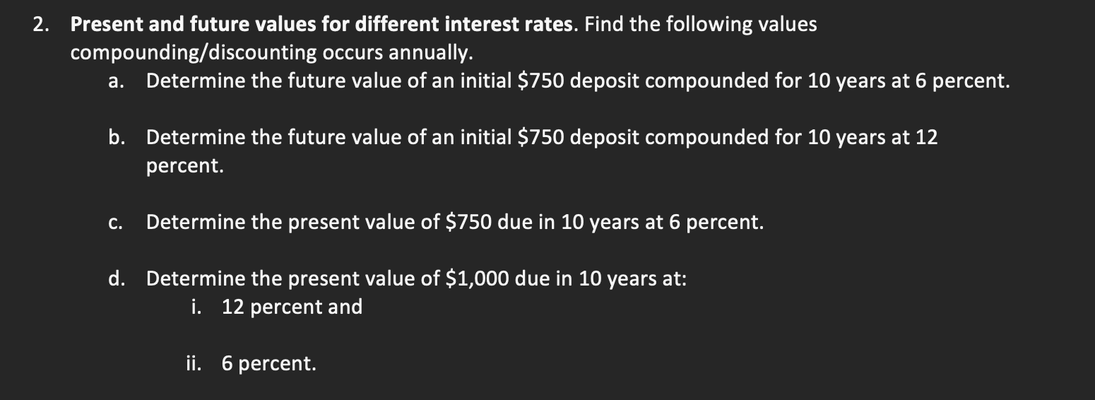  2. Present and future values for different interest rates. Find the