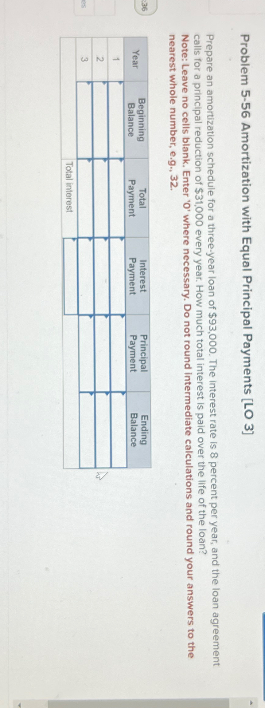  Problem 5-56 Amortization with Equal Principal Payments [LO 3] Prepare an