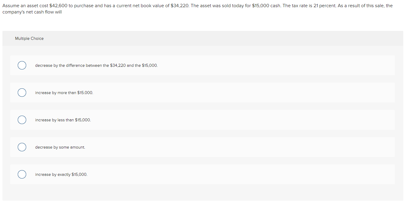 rompany's net cash flow will Multiple Choice decrease by the difference
