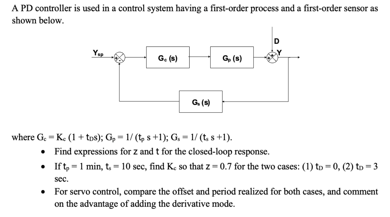Explain in detail. A PD controller is used in a control system