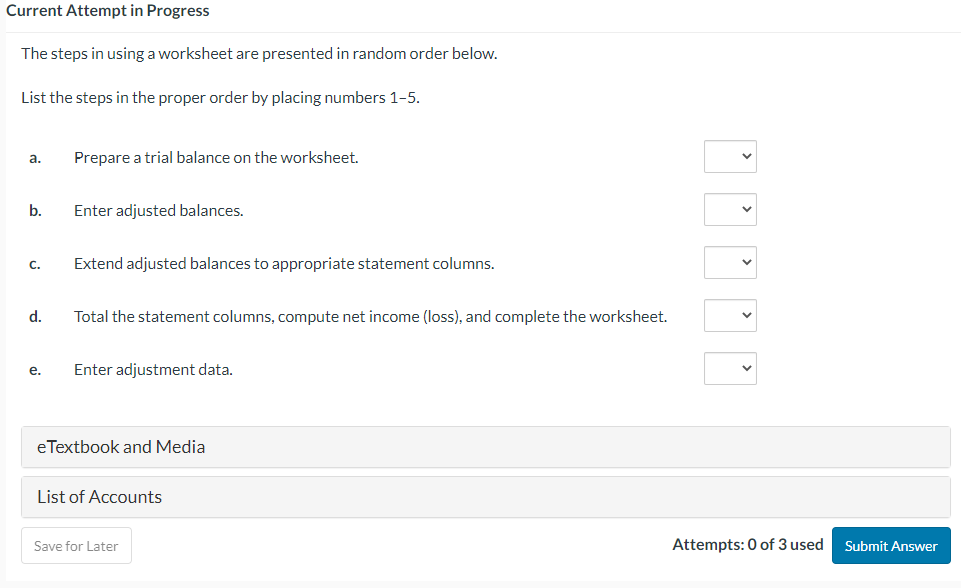  Current Attempt in Progress The steps in using a worksheet are