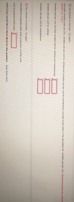  Your answer is incorrect. Try again. Calculate variable costs per unit,