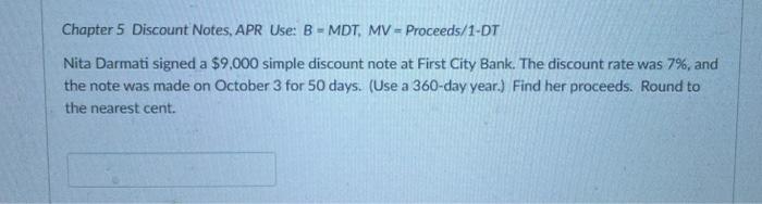  Chapter 5 Discount Notes, APR Use: B = MDT, MV =