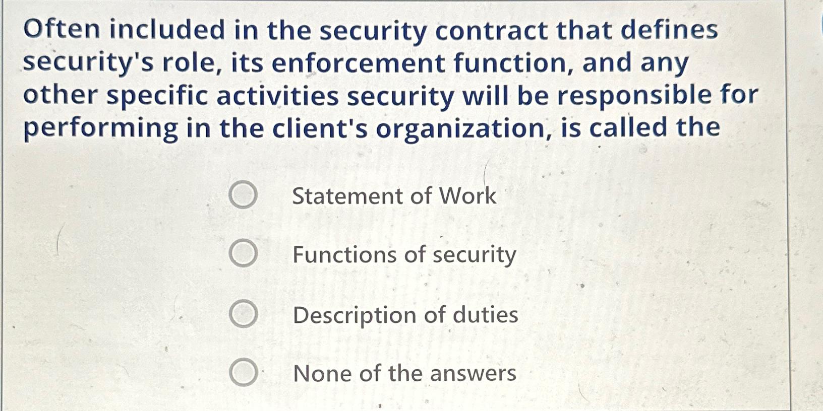  Often included in the security contract that defines security's role, its