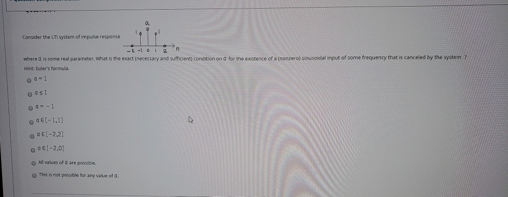 a Consider the LTI system of impulse response - 2 -