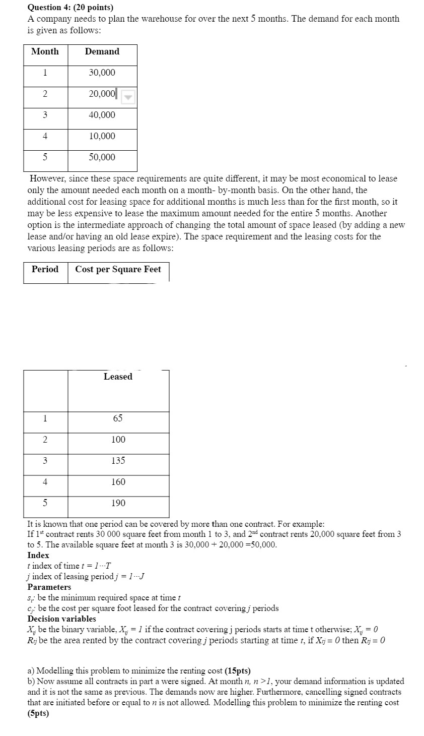 Question 4: (20 points) A company needs to plan the warehouse