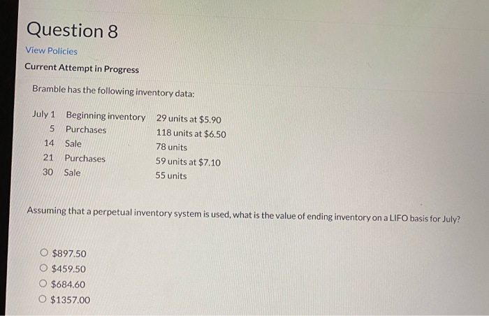  Question 8 View Policies Current Attempt in Progress Bramble has the
