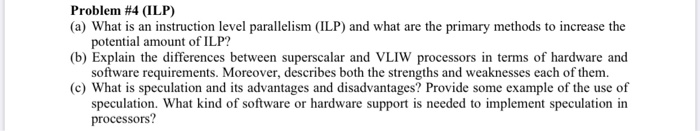  Problem #4 (ILP) (a) What is an instruction level parallelism (ILP)
