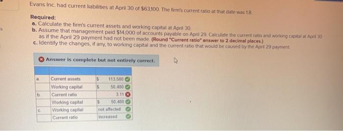 need to find the current ratio Evans Inc had current liabilities at