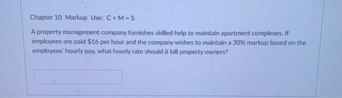  Chapter 10 Markup Use: C+M = 5 A property management company