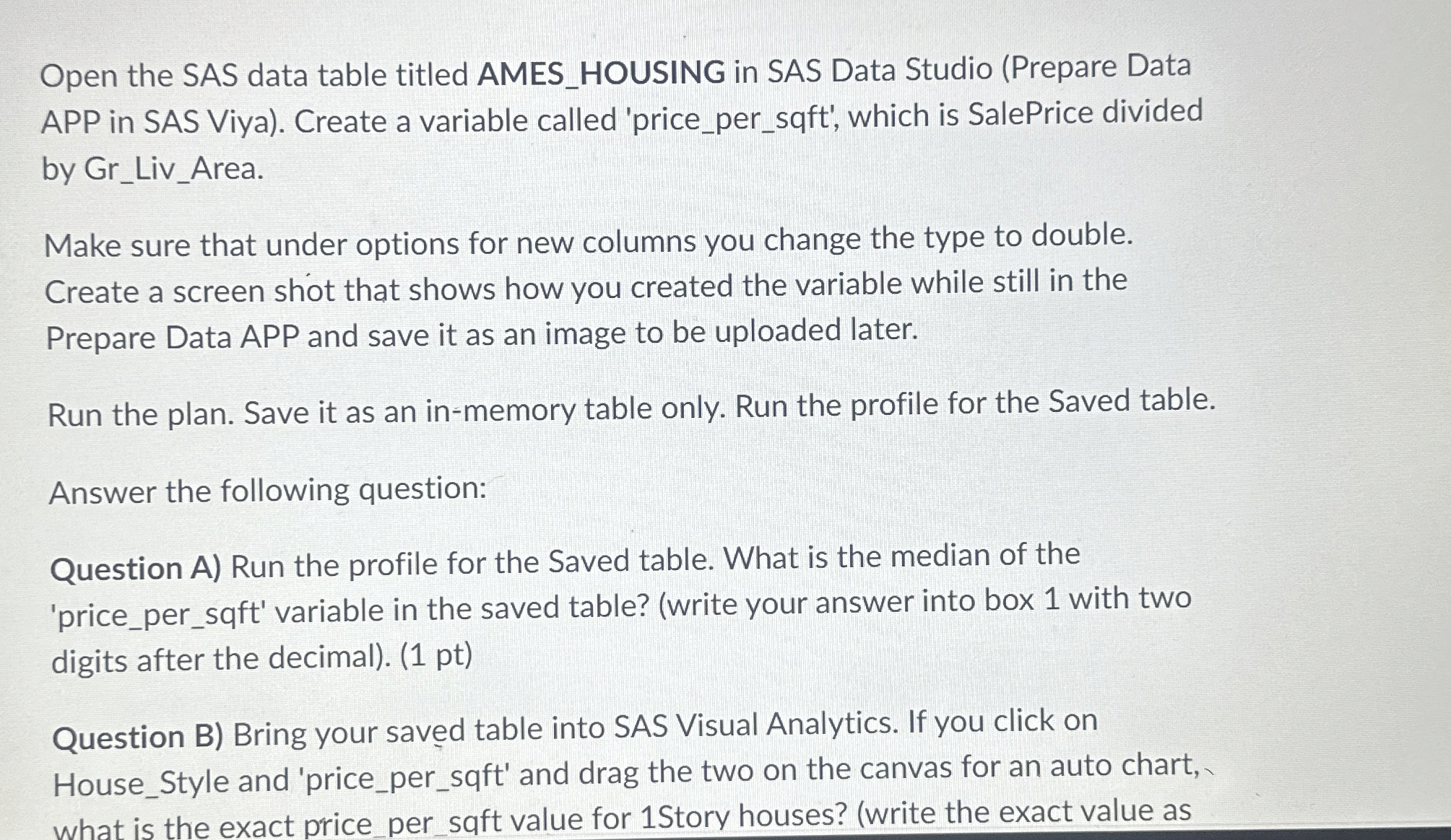  Open the SAS data table titled AMES_HOUSING in SAS Data Studio
