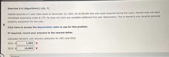  Exercise 5-6 (Algorithmic) (LO. 7) Hamiet acquires a 7-year class asset
