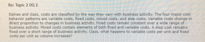  Re: Topic 2 DQ 2 Ilainee and class, costs are classified