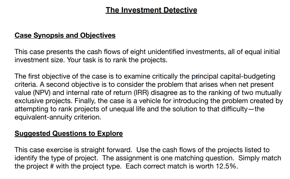 This case presents the cash flows of eight unidentified investments, all of